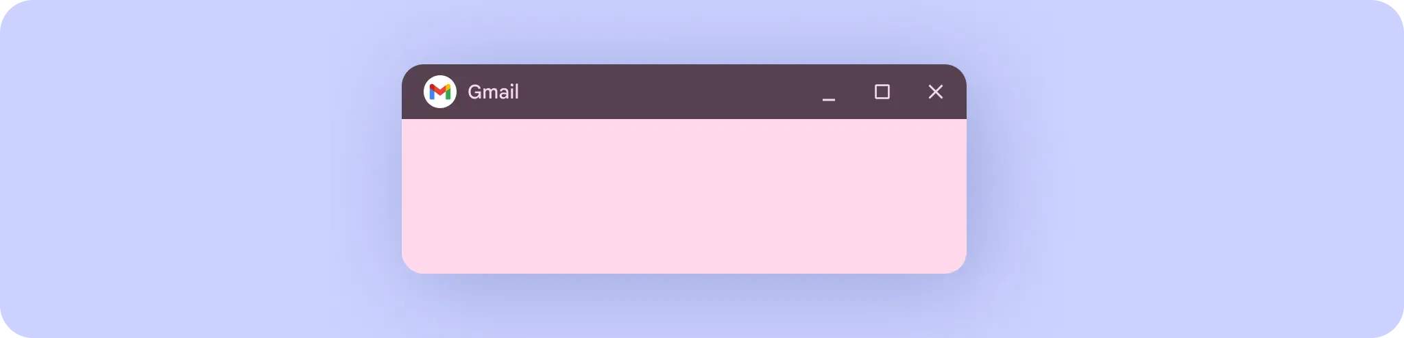 When windowed and app takes on a header
bar.